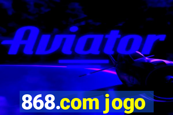 868.com jogo